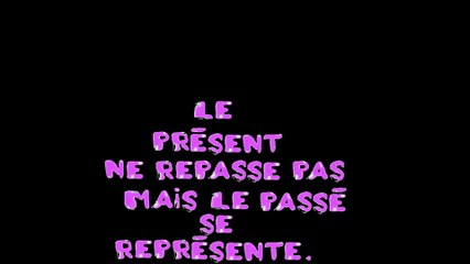 bande-annonce "le présent ne repasse pas mais le passé se représente"