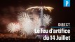 [DIRECT] Regardez le feu d’artifice du 14 juillet à Paris