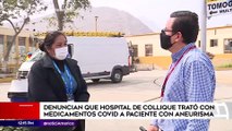 Edición Mediodía: Denuncian que hospital de Collique dio medicamentos COVID-19 a hombre con aneurisma