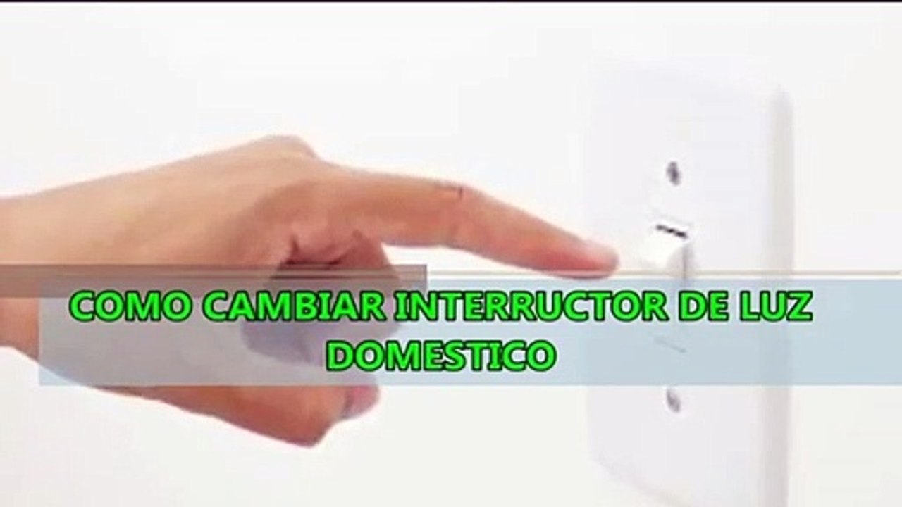 COMO CAMBIAR UN INTERRUCTOR DE LUZ  SIMPLE.