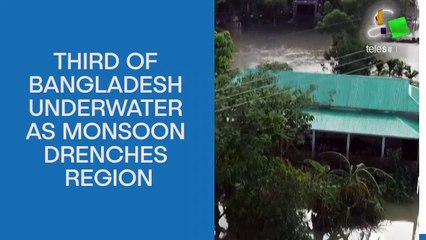 Third of Bangladesh underwater as monsoon drenches region