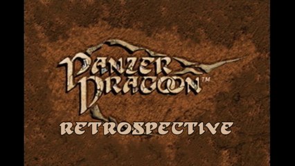 Panzer Dragoon Retrospective - Part 1