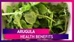 Arugula Health Benefits: Here Are Five Reasons To Have This Green Leafy Vegetable