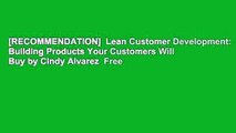 [RECOMMENDATION]  Lean Customer Development: Building Products Your Customers