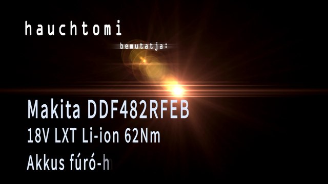 Makita DDF482RFEB 18V LXT Li-ion akkus csavarbehajtó, fúró szubjektív bemutatása