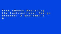 Free eBooks Mastering the Instructional Design Process: A Systematic Approach