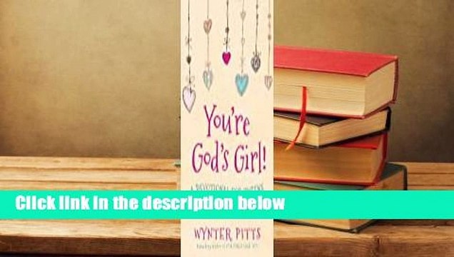 [Read] You're God's Girl!: A Devotional for Tweens Review
