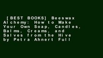 [BEST BOOKS] Beeswax Alchemy: How to Make Your Own Soap, Candles, Balms,