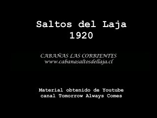 Salto del laja 1920 historia de chile, cómo era en aquellos años. ¿Crees qué es muy diferente ahora