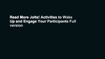 Read More Jolts! Activities to Wake Up and Engage Your Participants Full version