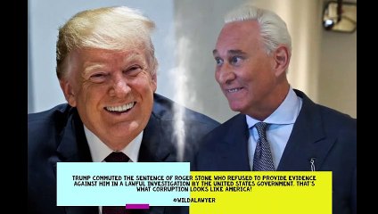 Trump's Corrupt Act Commuting Roger Stone