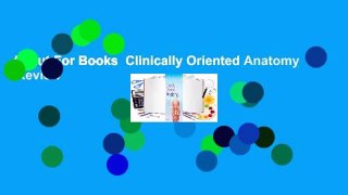 About For Books  Clinically Oriented Anatomy  Review