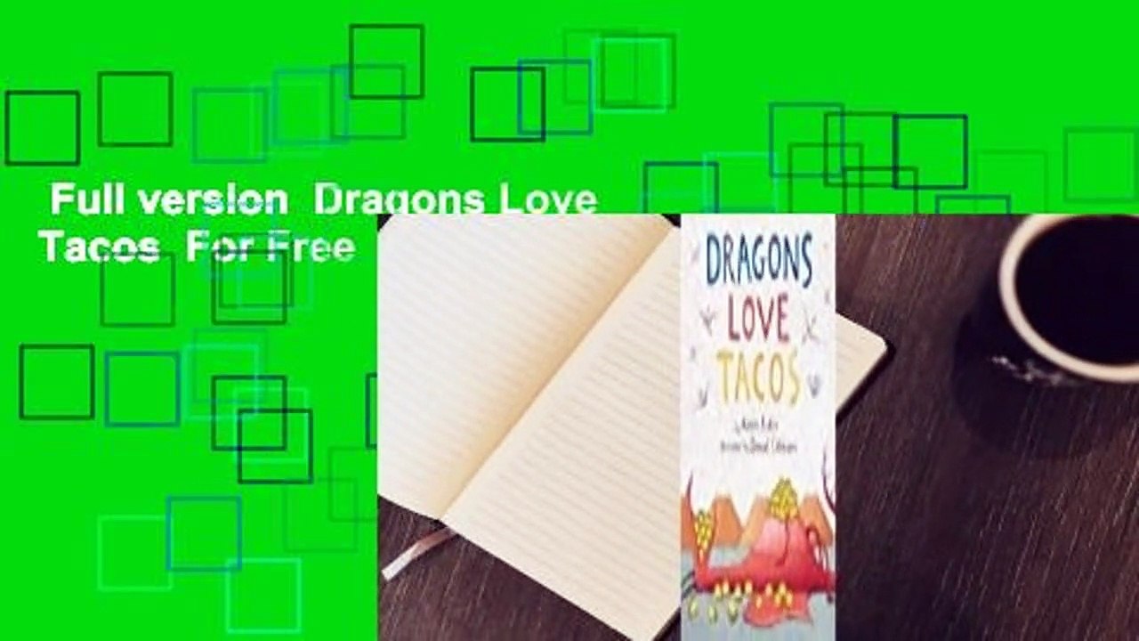 Full version  Dragons Love Tacos  For Free