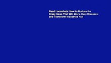 Read Loonshots: How to Nurture the Crazy Ideas That Win Wars, Cure Diseases,