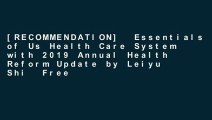 [RECOMMENDATION]  Essentials of Us Health Care System with 2019 Annual Health