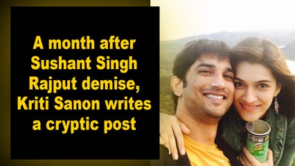 A month after Sushant Singh Rajput demise, Kriti Sanon writes a cryptic post