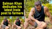 Salman Khan dedicates his latest Insta post to farmers