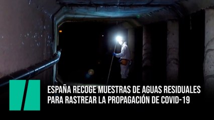 Valencia recoge muestras de aguas residuales para rastrear la propagación de COVID-19