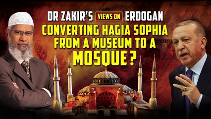 Dr Zakir’s Views on Erdogan converting Hagia Sophia from a Museum to a Mosque?  Live Q&A by Dr Zakir Naik