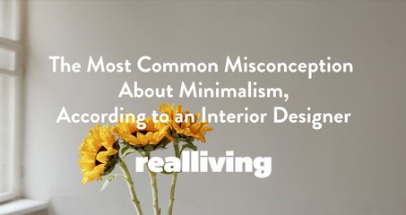 The Most Common Misconception About Minimalism, According to an Interior Designer