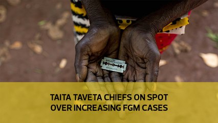 Taita Taveta chiefs on spot over increasing FGM cases