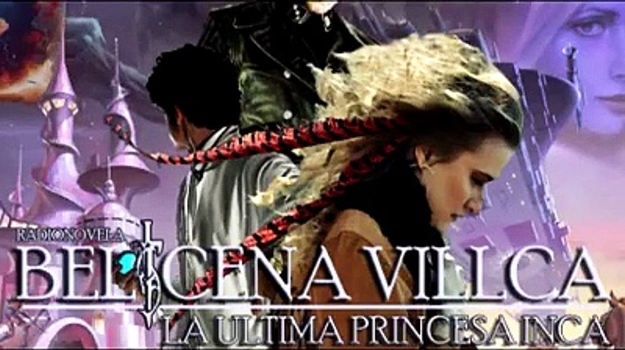 Belicena Villca Radionovela - Episodio 9.