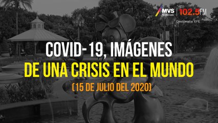 COVID-19, Imágenes de una crisis en el mundo 15 de Julio 2020