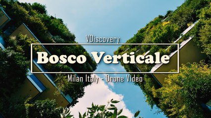 Bosco Verticale - Milan Italy (Drone Video)