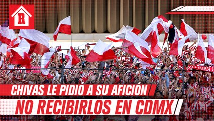 Chivas pidió a su afición no recibirlos en aeropuerto ni hotel de la CDMX
