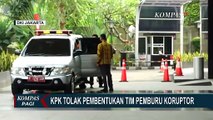 KPK Tolak Rencana Pemerintah Bentuk Tim Pemburu Koruptor, Ini Alasannya