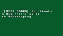 [BEST BOOKS] Quickbooks: A Beginner's Guide to Bookkeeping and Accounting for