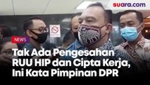 Tak Ada Pengesahan RUU HIP dan Cipta Kerja, Pimpinan DPR Minta Ulama dan Masyarakat Cek Isu