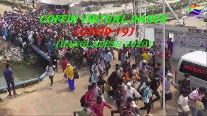 Coffin Virtual Dance (COVID-19) Bangladesh-2020