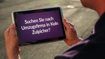 Einfach Umzugsfirma in Koln Zulpicher | 0221 - 98 88 62 58