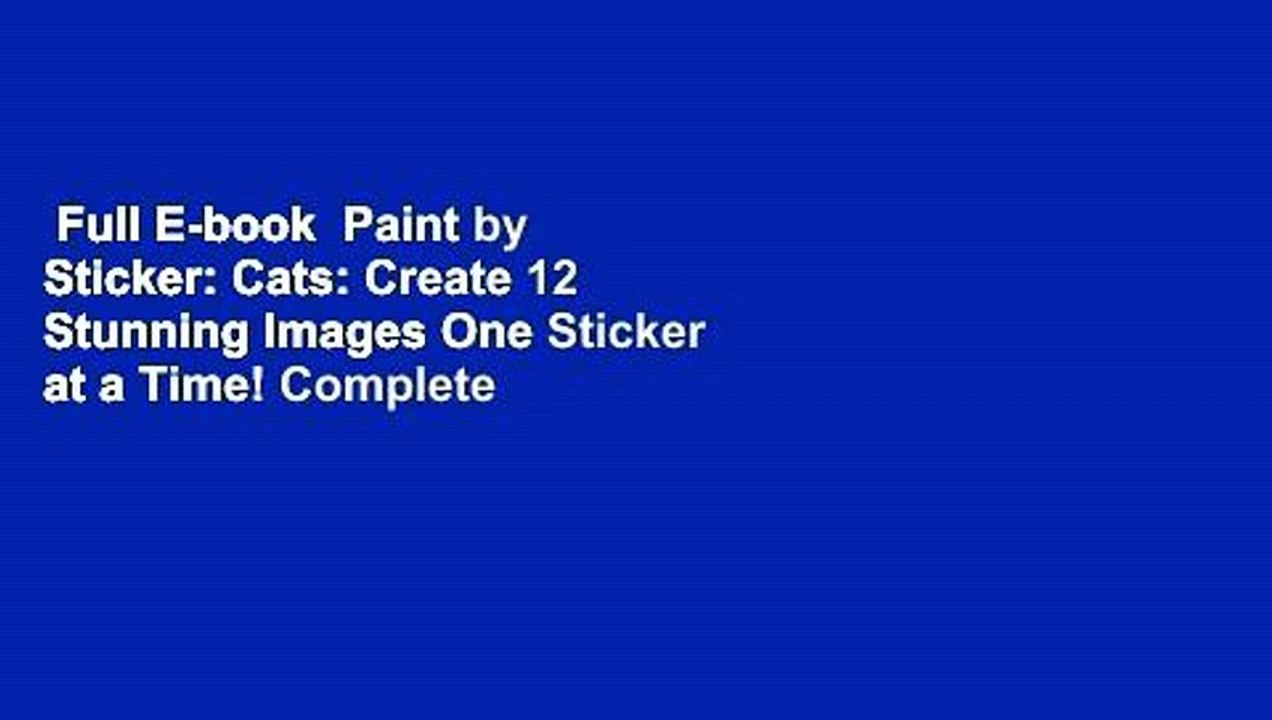 Full E-book  Paint by Sticker: Cats: Create 12 Stunning Images One Sticker at a Time! Complete