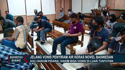Kasus Penyiram Air Keras Novel Baswedan, Ahli: Hakim Bisa Vonis Di Luar Tuntutan