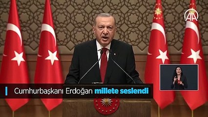 Cumhurbaşkanı Erdoğan millete seslendi
