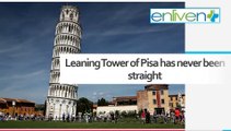 Leaning Tower of Pisa has never been straight.