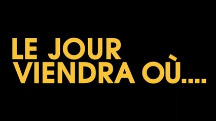 LE JOUR VIENDRA OÙ… (2019) Bande Annonce VF - HD