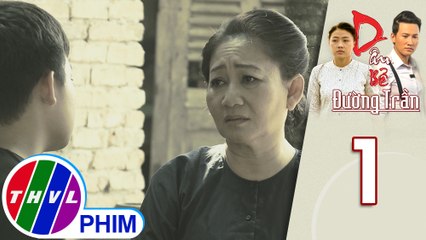 Dâu bể đường trần - Tập 1[3]: Bà Oanh dặn con trai "mình là gối rơm phải theo phận gối rơm"