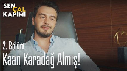 Kaan Karadağ almış - Sen Çal Kapımı 2. Bölüm