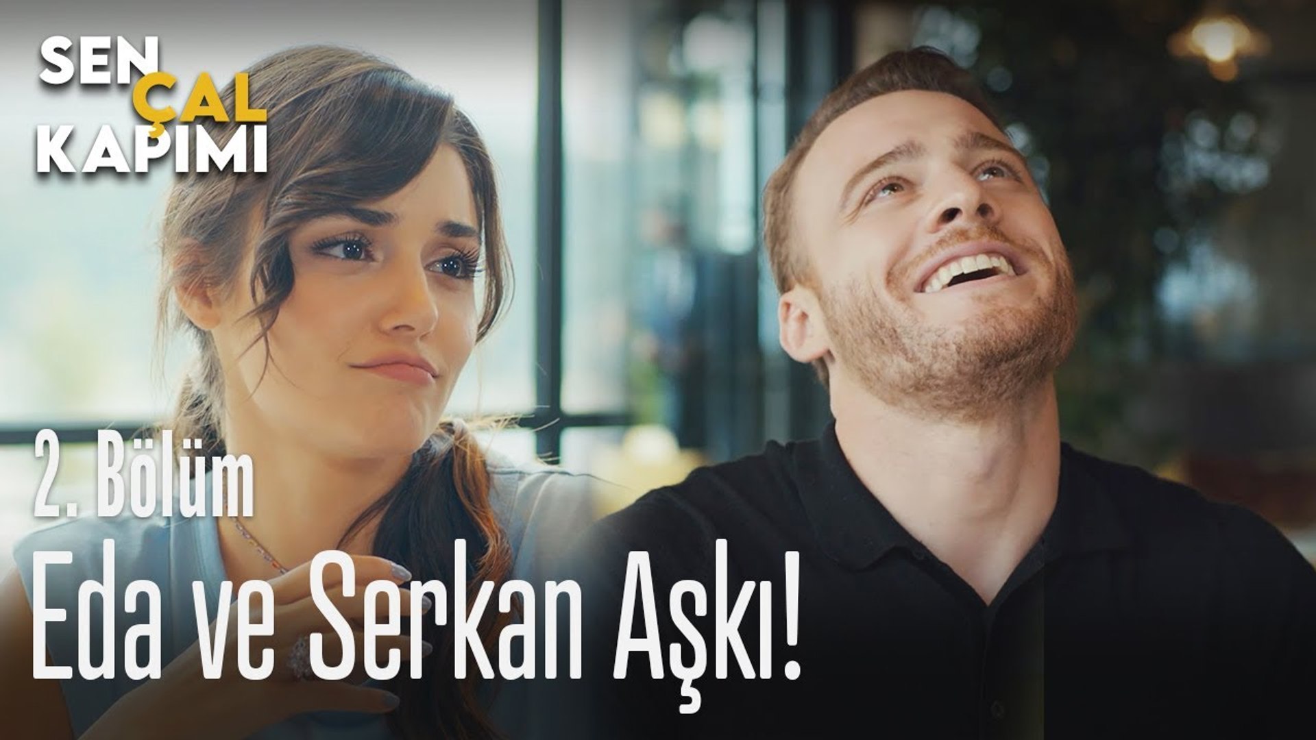 eda ve serkan aski sen cal kapimi 2 bolum dailymotion video