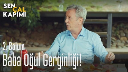 Baba oğul gerginliği - Sen Çal Kapımı 2. Bölüm