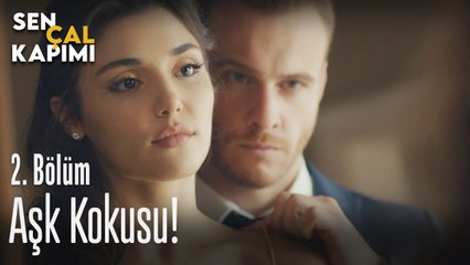 Aşk kokusu - Sen Çal Kapımı 2. Bölüm