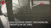 Ozan Güven’in şiddet dosyasına bu görüntüler de girdi