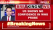 U.S questions WHO probe | 'Expect whitewashed probe' | NewsX