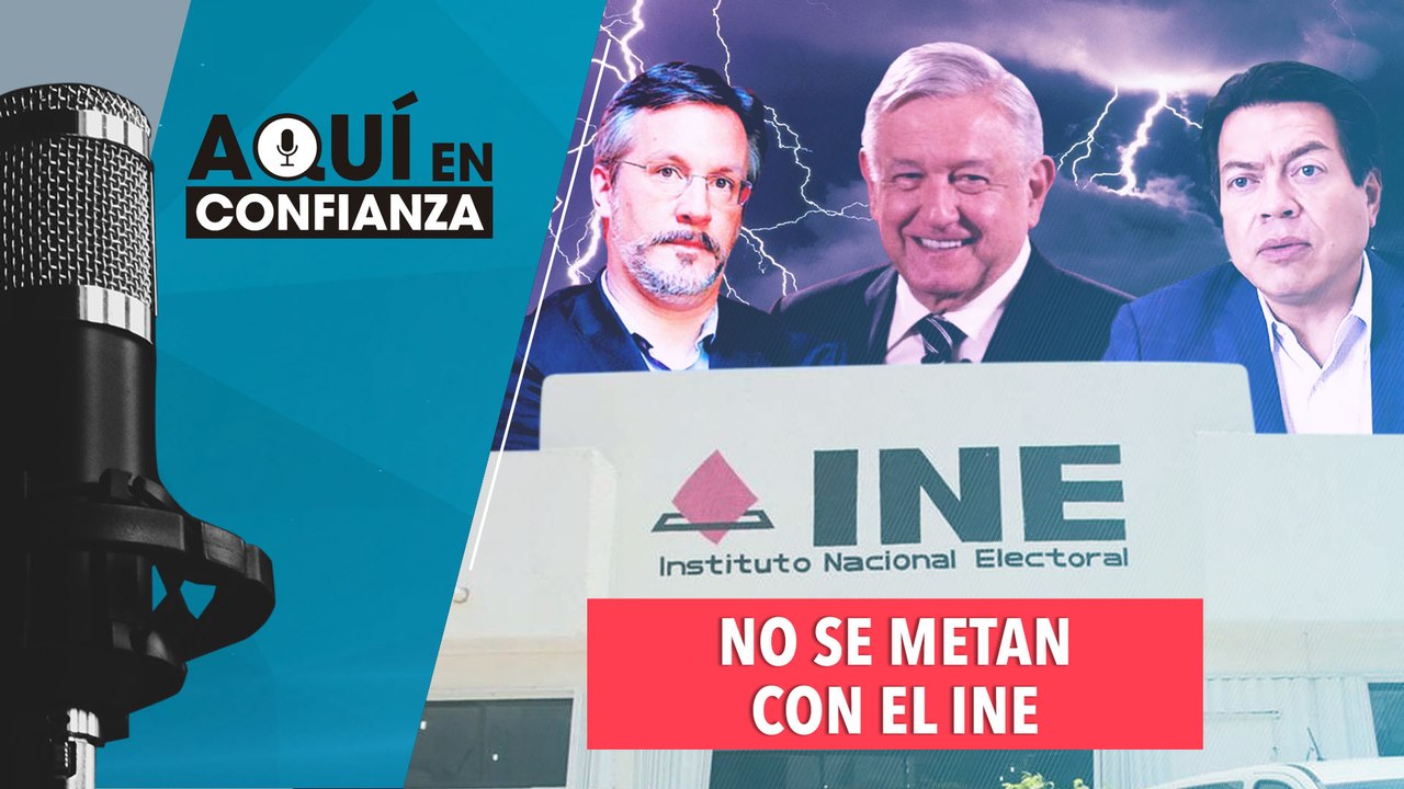 No se metan con el INE