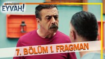 Gençliğim Eyvah 7. Bölüm Fragmanı