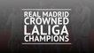 Breaking News - Real Madrid crowned LaLiga champions