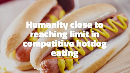 You Can Only Eat So Many Hotdogs
